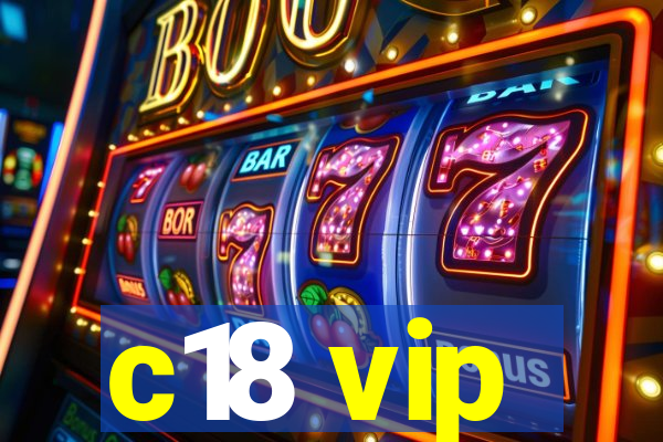 c18 vip